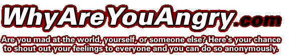 Why Are You Angry